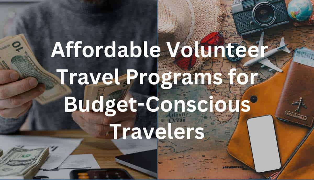 Affordable Volunteer Travel Programs for Budget-Conscious Travelers